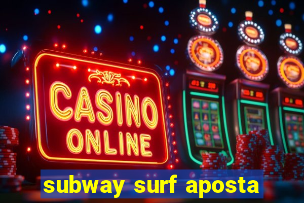 subway surf aposta